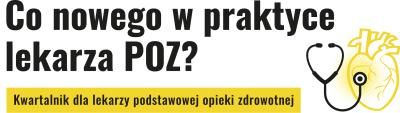 Kwartalnik edukacyjny „Co nowego w praktyce lekarza POZ?”